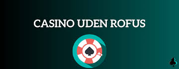 Det Bedste Online Casino Uden ROFUS Bonus